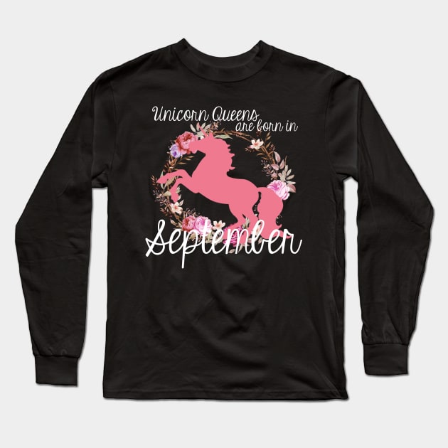 Unicorn Queens are Born In September Long Sleeve T-Shirt by AlienClownThings